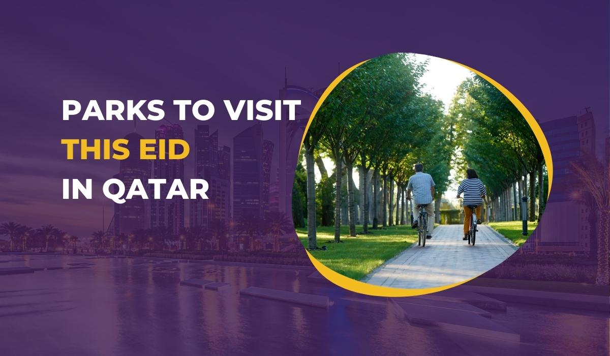 Parks to Visit this Eid 2022 in Qatar